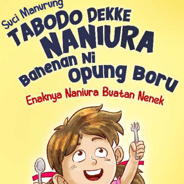 Tabo Do Dekke Naniura Bahenan Ni Opung Boru – Cerita Anak Dwi Bahasa